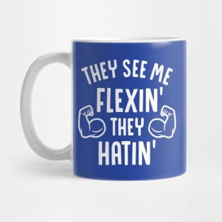 They See Me Flexin' They Hatin' Mug
